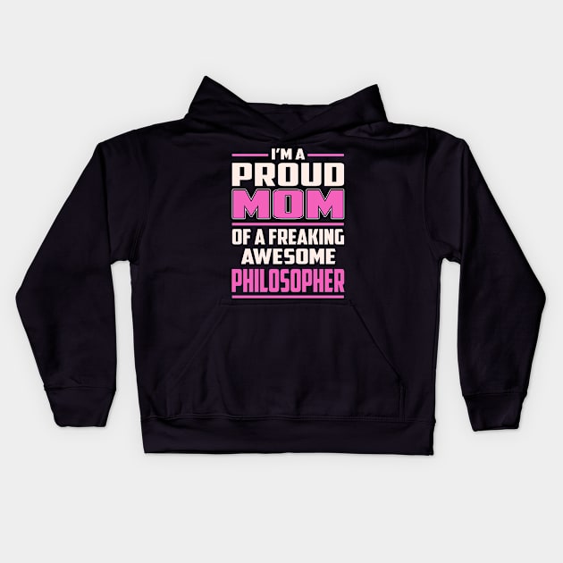 Proud MOM Philosopher Kids Hoodie by TeeBi